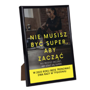 Ramka - nie musisz być super - w 2025 będę trenować 2 razy w tygodniu - przypominajka